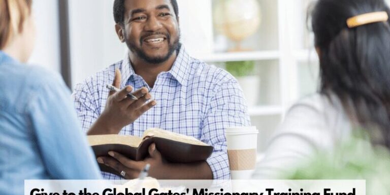 Give to the Global Gates’ Missionary Training Fund
